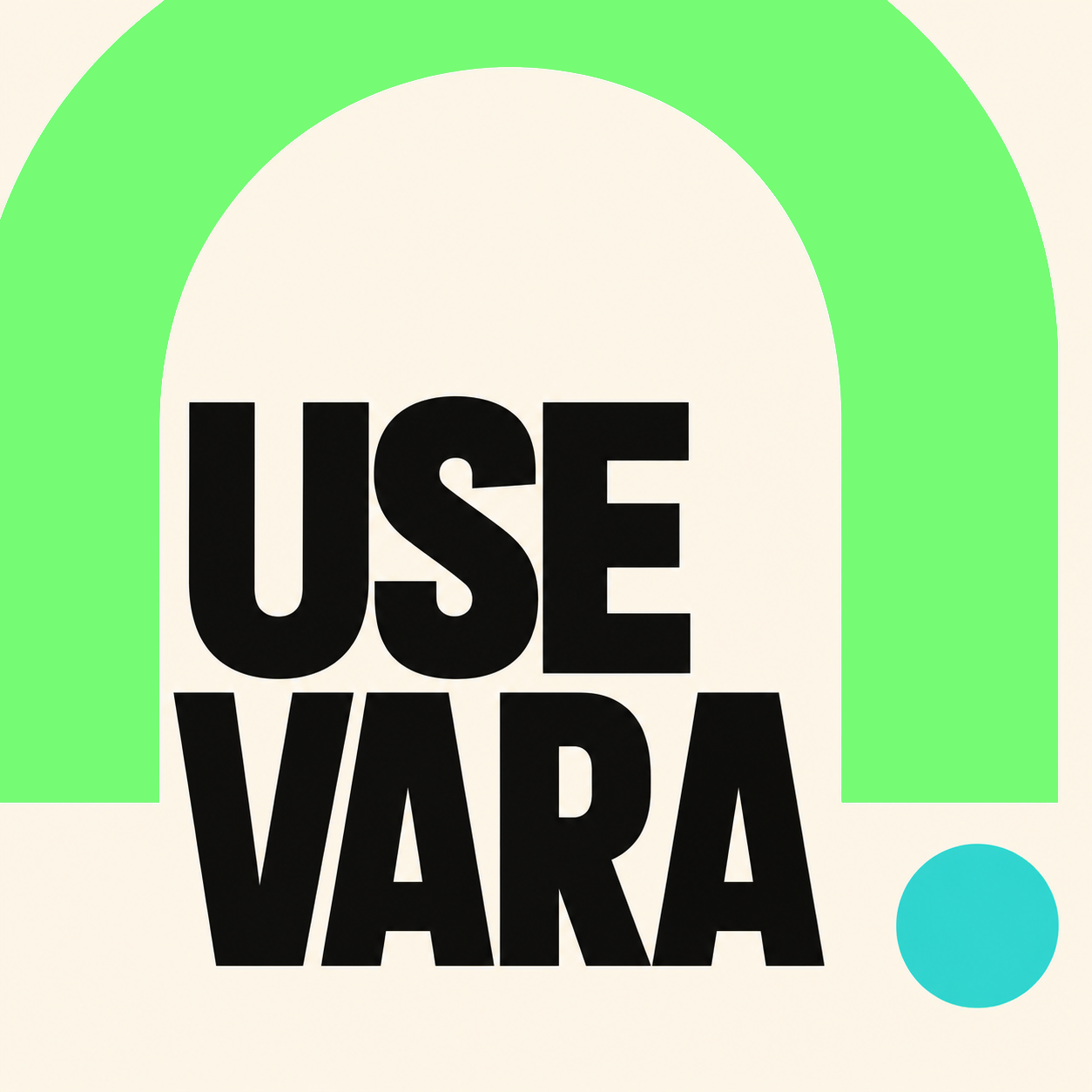 Black USE VARA lettering under a green arch on a warm cream square, with a small aqua circle.