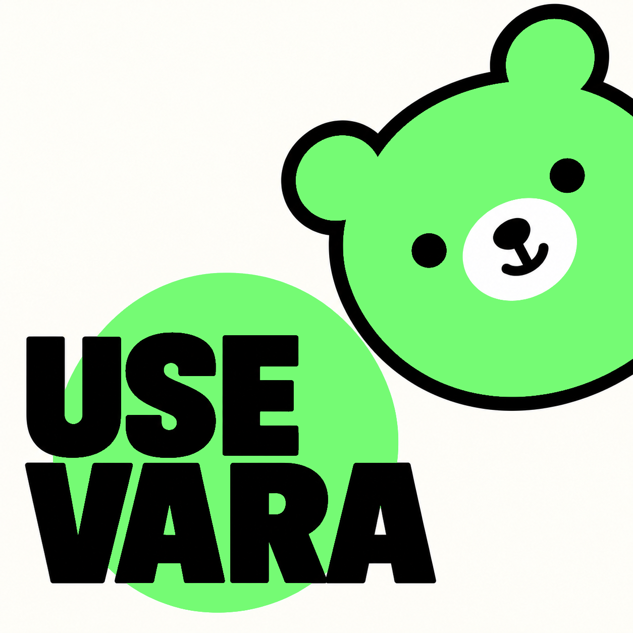 Large round green Varbear head cropped from the upper right of a cream square, above black USE VARA lettering.